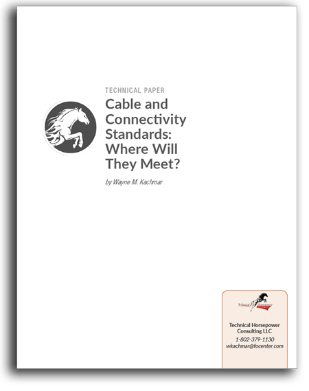 Cable and Connectivity Standards: Where Will They Meet?