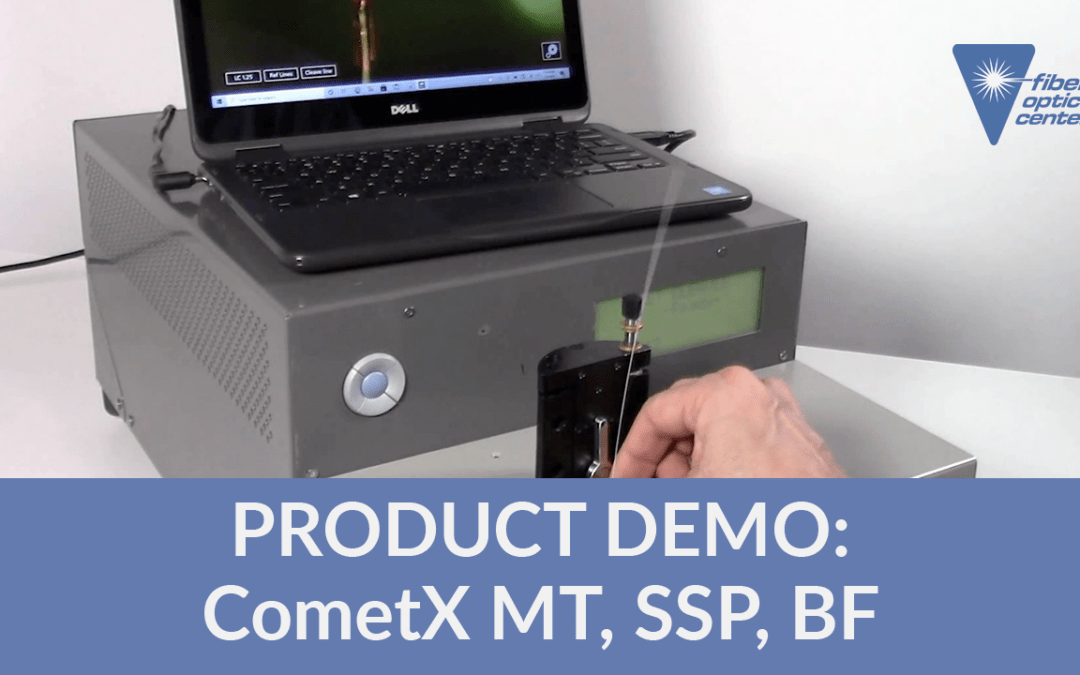Product Demo: CometX MT, SSP, BF Fiber Laser Cleaving System